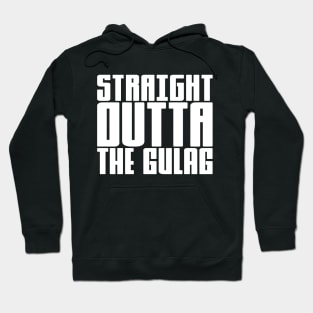 Straight Outta The Gulag Hoodie